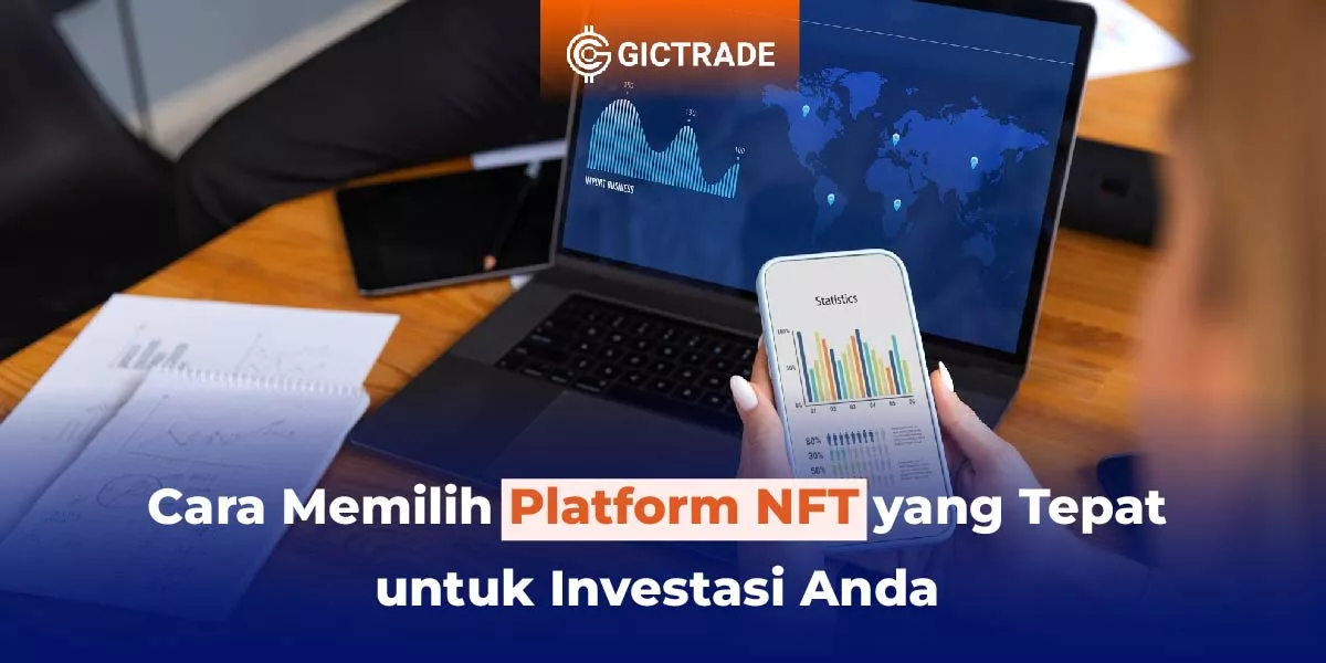 Cara Memilih Platform NFT yang Tepat Untuk Investasi